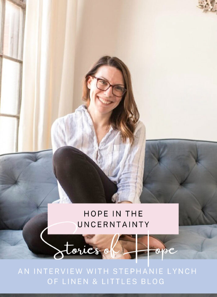 Hope in the Uncertainty: Stephanie Lynch of Linen & Littles Blog